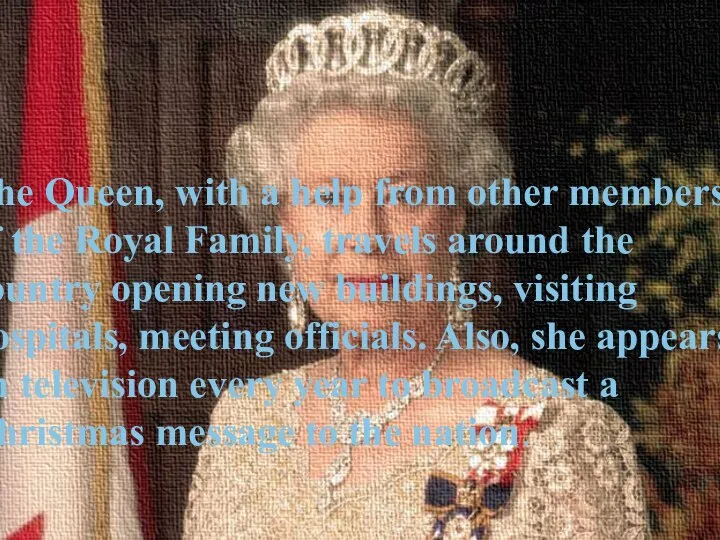 The Queen, with a help from other members of the Royal