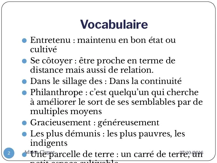 Vocabulaire 27/10/2016 Adrien Clupot Entretenu : maintenu en bon état ou