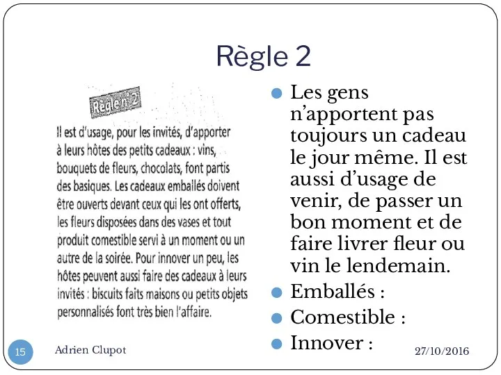 Règle 2 27/10/2016 Adrien Clupot Les gens n’apportent pas toujours un