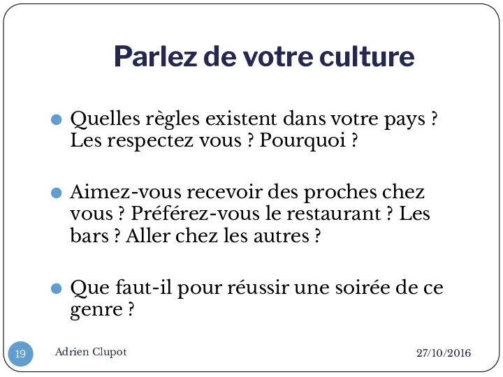 Parlez de votre culture 27/10/2016 Adrien Clupot Quelles règles existent dans