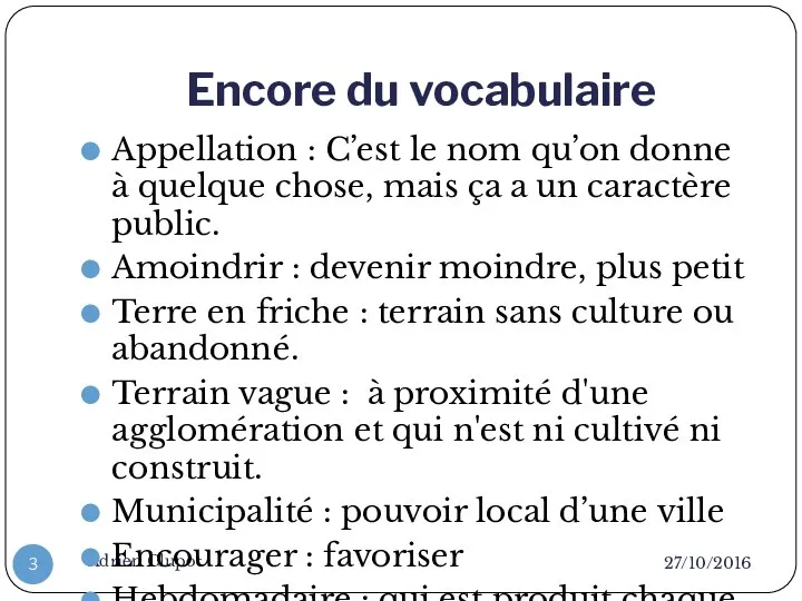 Encore du vocabulaire 27/10/2016 Adrien Clupot Appellation : C’est le nom