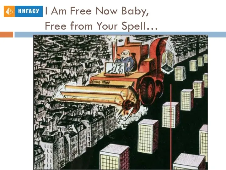 I Am Free Now Baby, Free from Your Spell…