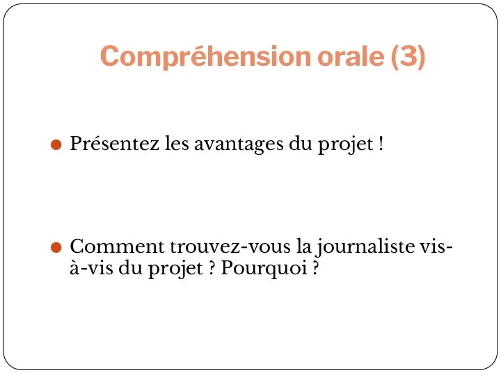 Compréhension orale (3) Présentez les avantages du projet ! Comment trouvez-vous