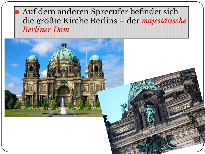 Auf dem anderen Spreeufer befindet sich die größte Kirche Berlins – der majestätische Berliner Dom