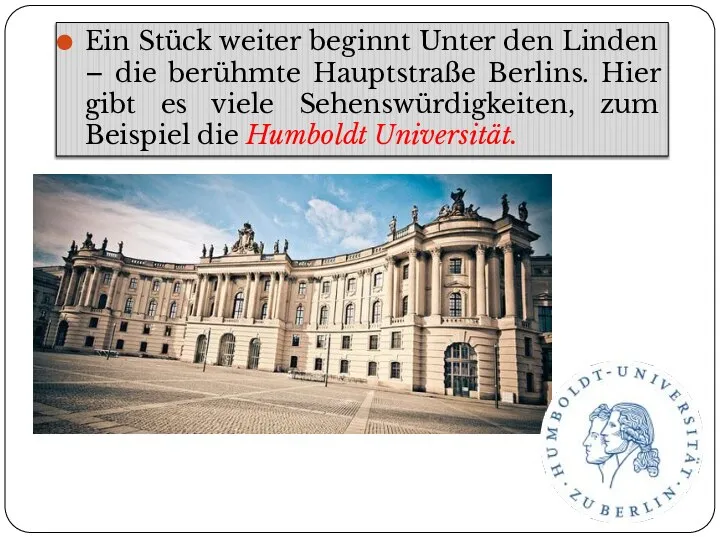 Ein Stück weiter beginnt Unter den Linden – die berühmte Hauptstraße