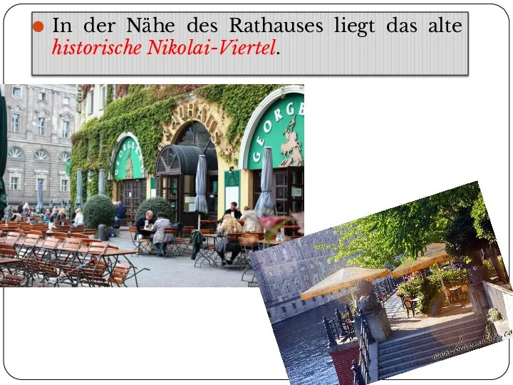 In der Nähe des Rathauses liegt das alte historische Nikolai-Viertel.