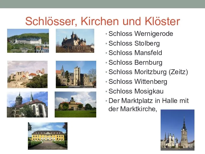 Schlösser, Kirchen und Klöster Schloss Wernigerode Schloss Stolberg Schloss Mansfeld Schloss