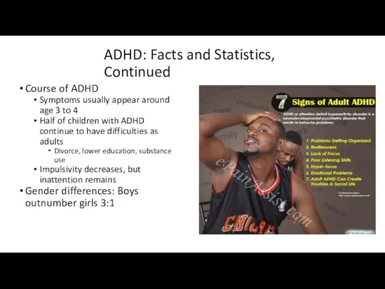 ADHD: Facts and Statistics, Continued Course of ADHD Symptoms usually appear