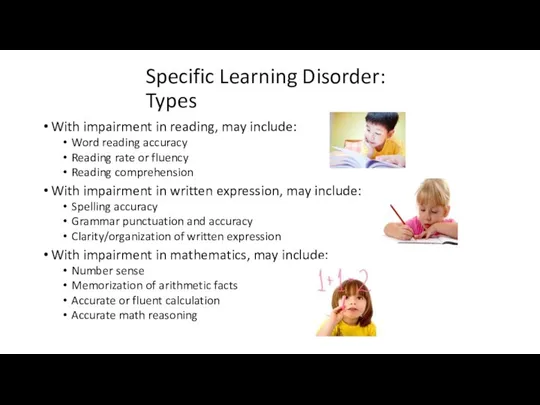 Specific Learning Disorder: Types With impairment in reading, may include: Word