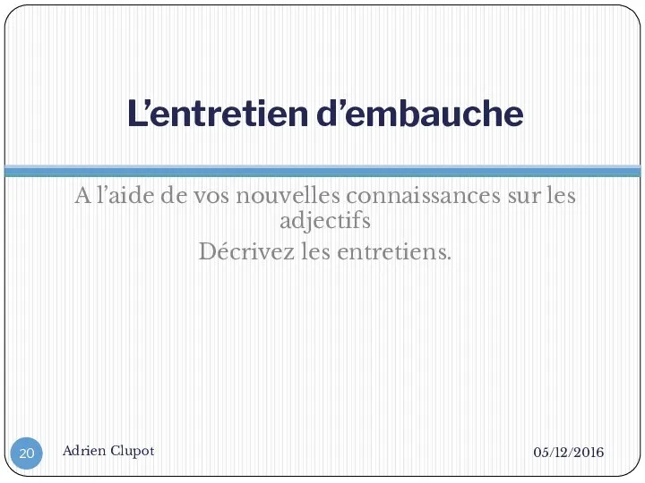 L’entretien d’embauche A l’aide de vos nouvelles connaissances sur les adjectifs