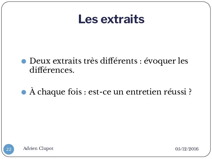 Les extraits 05/12/2016 Adrien Clupot Deux extraits très différents : évoquer