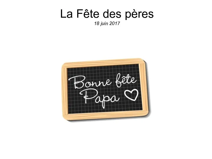 La Fête des pères 18 juin 2017