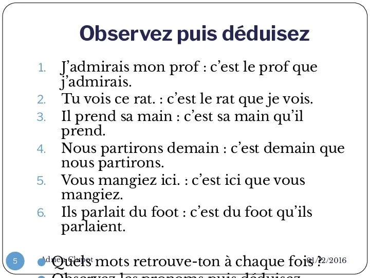 Observez puis déduisez 01/12/2016 Adrien Clupot J’admirais mon prof : c’est