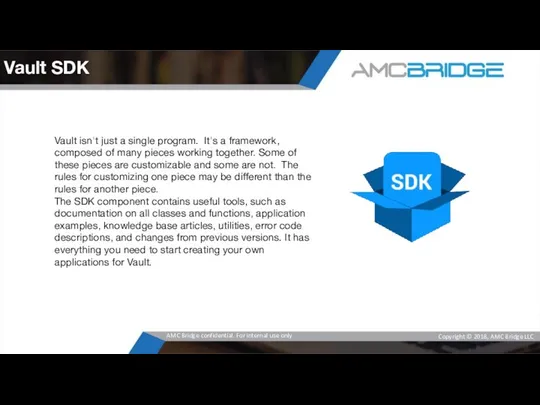 Vault SDK Vault isn't just a single program. It's a framework,