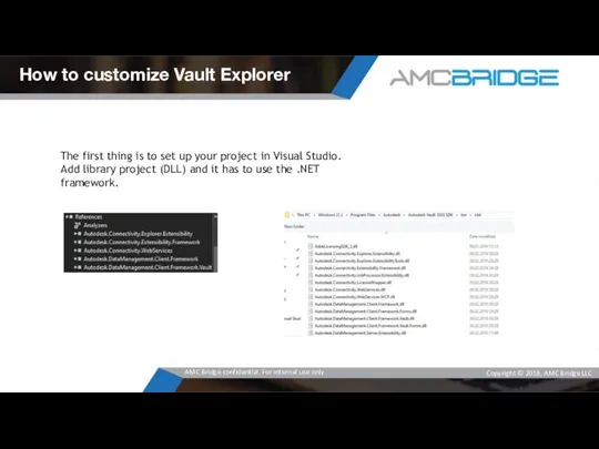 How to customize Vault Explorer The first thing is to set