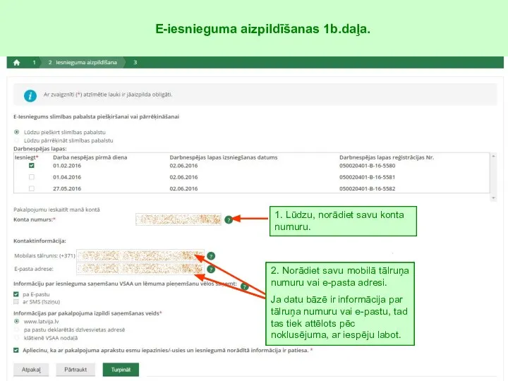 E-iesnieguma aizpildīšanas 1b.daļa. 1. Lūdzu, norādiet savu konta numuru. 2. Norādiet