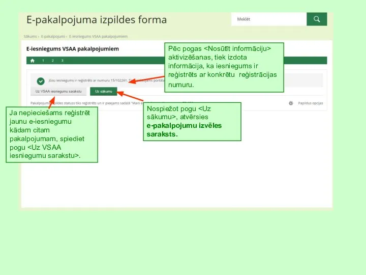 Pēc pogas aktivizēšanas, tiek izdota informācija, ka iesniegums ir reģistrēts ar