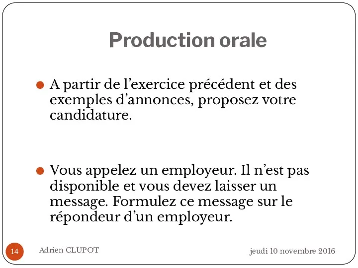 Production orale jeudi 10 novembre 2016 Adrien CLUPOT A partir de