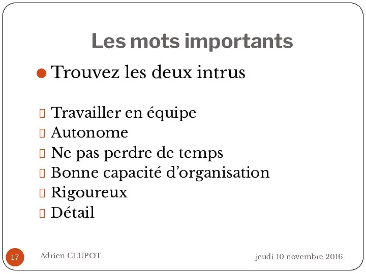 Les mots importants jeudi 10 novembre 2016 Adrien CLUPOT Trouvez les