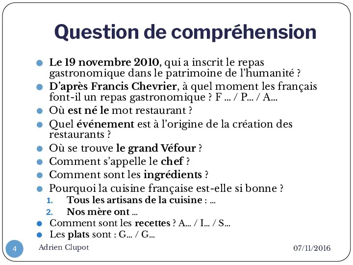 Question de compréhension 07/11/2016 Adrien Clupot Le 19 novembre 2010, qui