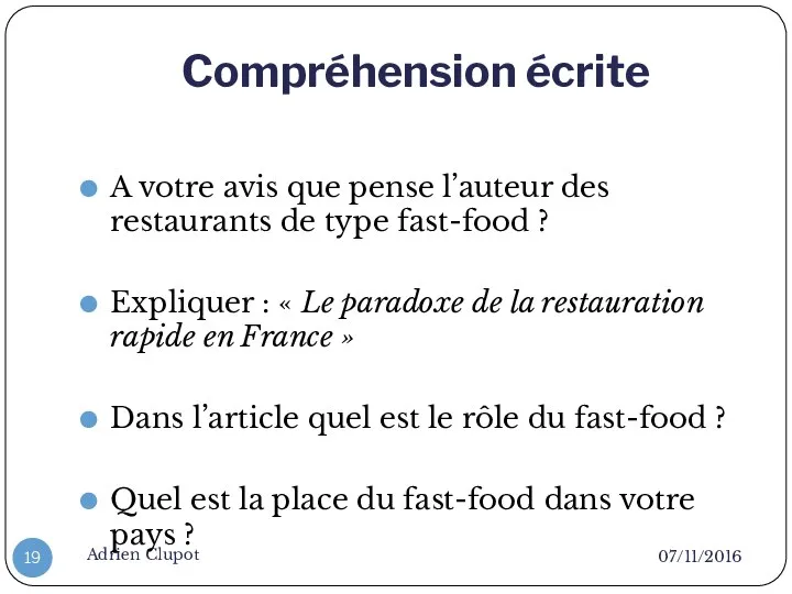 Compréhension écrite 07/11/2016 Adrien Clupot A votre avis que pense l’auteur