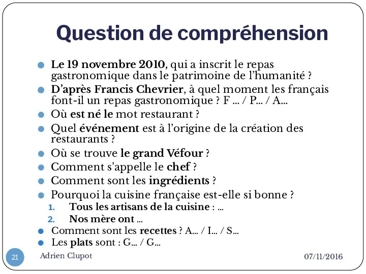 Question de compréhension 07/11/2016 Adrien Clupot Le 19 novembre 2010, qui