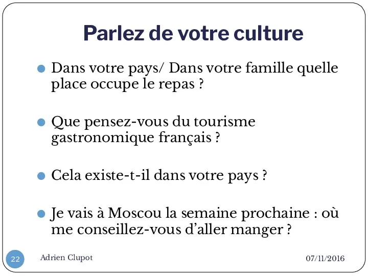 Parlez de votre culture 07/11/2016 Adrien Clupot Dans votre pays/ Dans