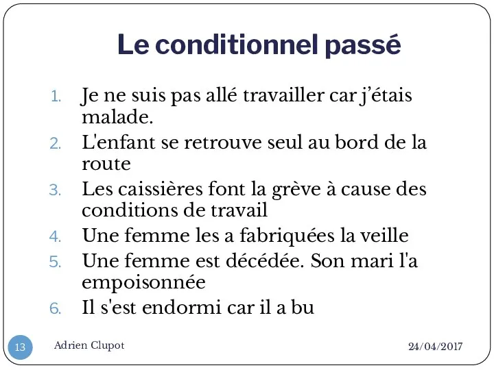 Le conditionnel passé 24/04/2017 Adrien Clupot Je ne suis pas allé