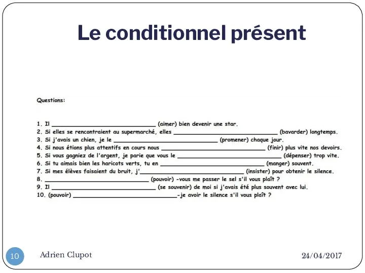 Le conditionnel présent 24/04/2017 Adrien Clupot