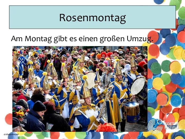 Rosenmontag Am Montag gibt es einen großen Umzug. ©Mbdortmund