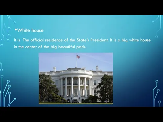 White house It is The official residence of the State’s President.