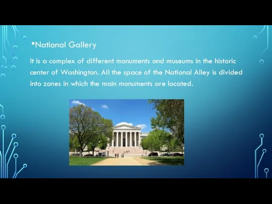 National Gallery It is a complex of different monuments and museums