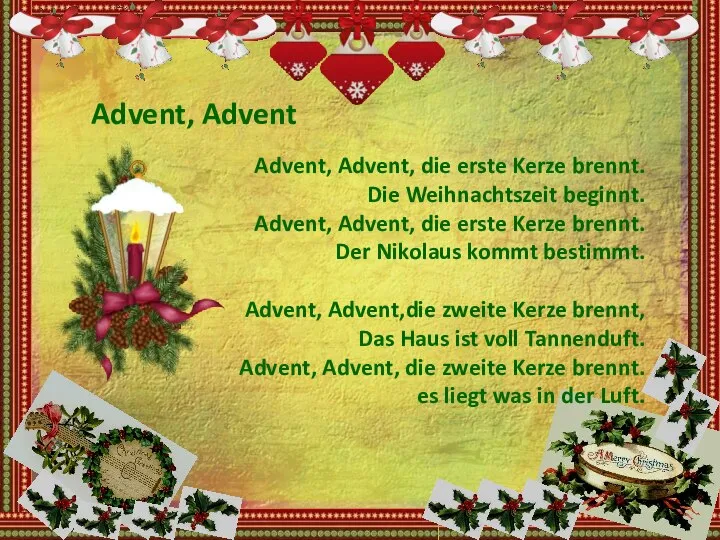 Advent, Advent, die erste Kerze brennt. Die Weihnachtszeit beginnt. Advent, Advent,