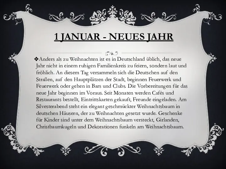 1 JANUAR - NEUES JAHR Anders als zu Weihnachten ist es