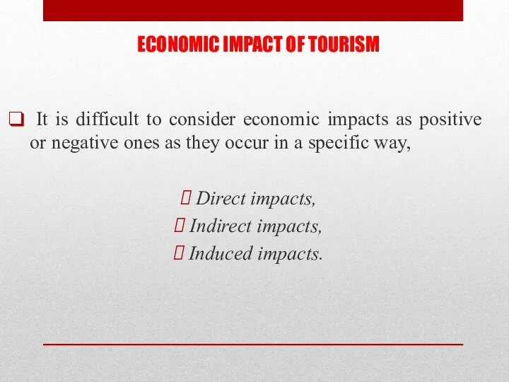 It is difficult to consider economic impacts as positive or negative