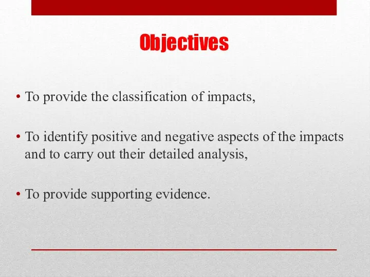 Objectives To provide the classification of impacts, To identify positive and