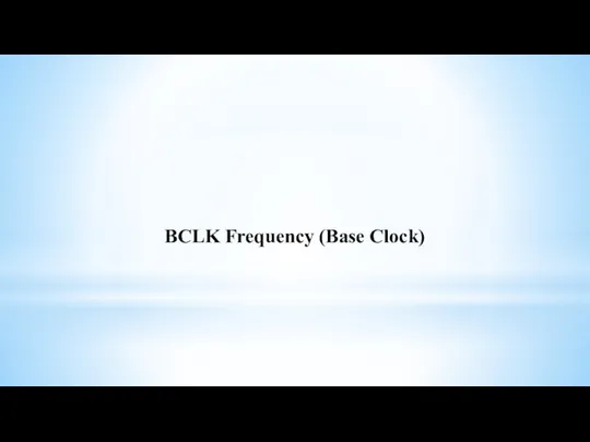 BCLK Frequency (Base Clock)