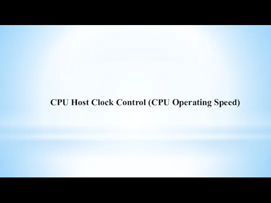 CPU Host Clock Control (CPU Operating Speed)