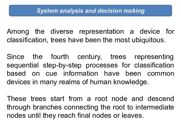 System analysis and decision making Among the diverse representation a device