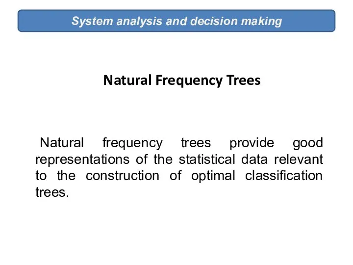 System analysis and decision making Natural Frequency Trees Natural frequency trees