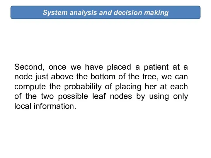 System analysis and decision making Second, once we have placed a