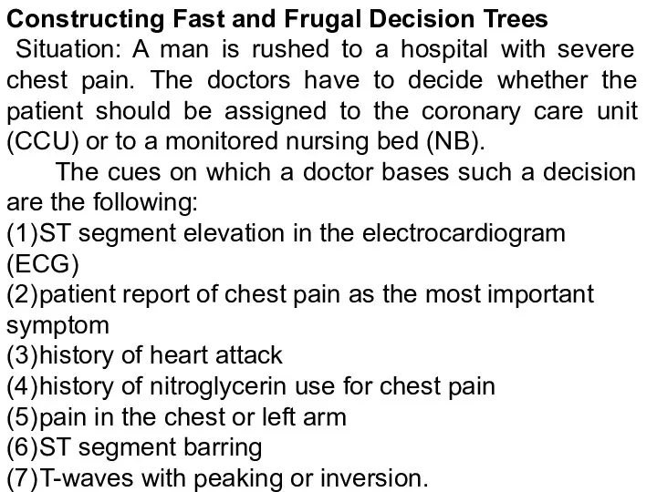 Constructing Fast and Frugal Decision Trees Situation: A man is rushed