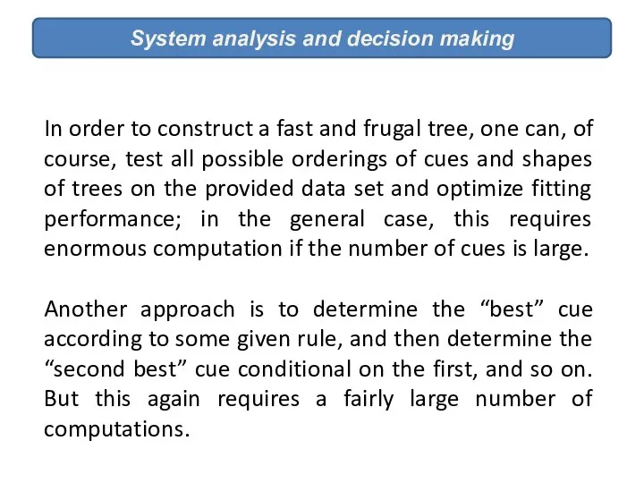 System analysis and decision making In order to construct a fast