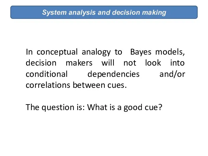 System analysis and decision making In conceptual analogy to Bayes models,