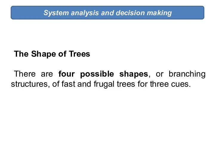 System analysis and decision making The Shape of Trees There are