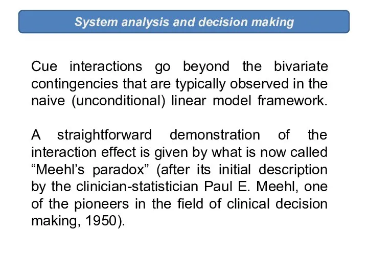 System analysis and decision making Cue interactions go beyond the bivariate