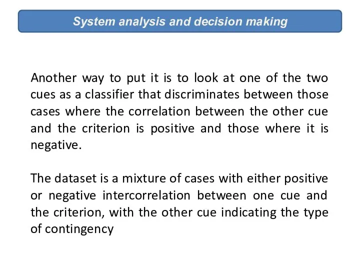 System analysis and decision making Another way to put it is