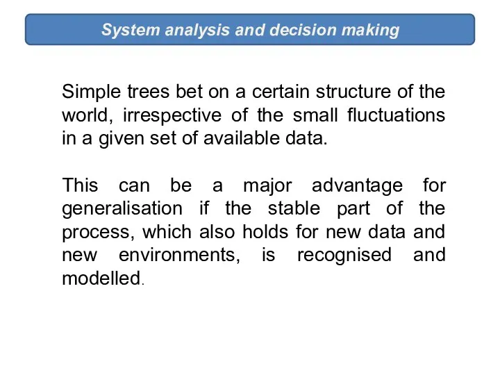 System analysis and decision making Simple trees bet on a certain