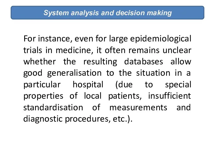 System analysis and decision making For instance, even for large epidemiological