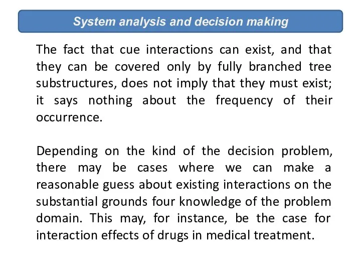 System analysis and decision making The fact that cue interactions can